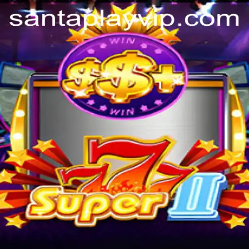 Discovering Super777II: A Thrilling Adventure in Gaming with Santaplay